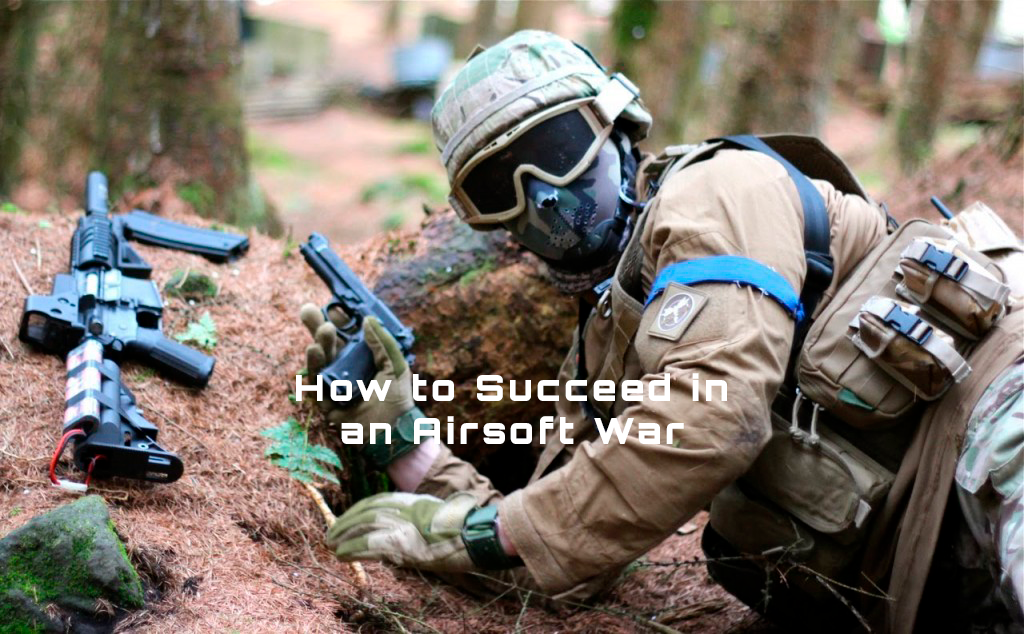 How to Succeed in an Airsoft War